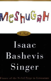 Meshugah (A Novel) by Isaac Bashevis Singer, Nili Wachtel, 9780374529093