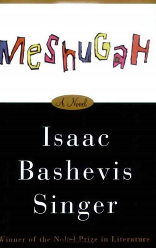 Meshugah (A Novel) by Isaac Bashevis Singer, Nili Wachtel, 9780374529093