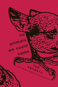 No Animals We Could Name (Stories) by Ted Sanders, 9781555976163