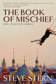The Book of Mischief (New and Selected Stories) by Steve Stern, 9781555976217