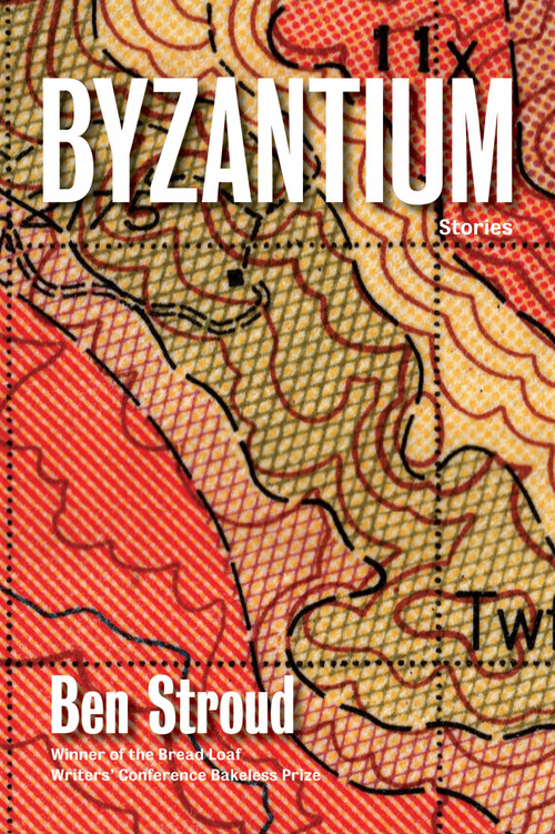 Byzantium (Stories) by Ben Stroud, 9781555976460