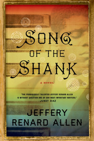Song of the Shank (A Novel) by Jeffery Renard Allen, 9781555976804