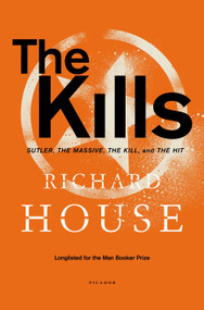 The Kills (Sutler, The Massive, The Kill, and The Hit) by Richard House, 9781250052438