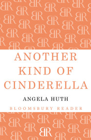 Another Kind of Cinderella and Other Stories by Angela Huth, 9781448200542