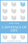 A Sentence of Life by Julian Gloag, 9781448208524