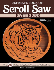 Ultimate Book of Scroll Saw Patterns (Over 200 Designs for Appliques, Ornaments, Wall Art & More) by Wayne Fowler, Jacob Fowler, 9781497103030