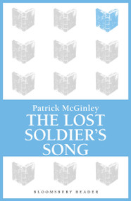 The Lost Soldier's Song by Patrick McGinley, 9781448209637