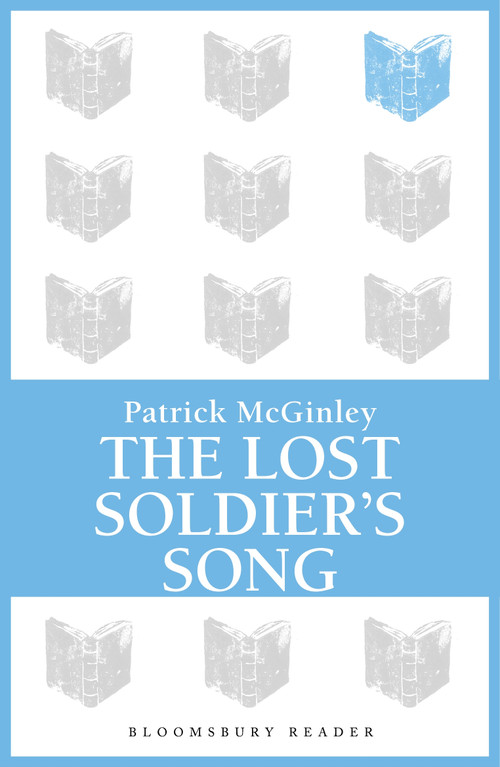 The Lost Soldier's Song by Patrick McGinley, 9781448209637