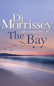 The Bay by Di Morrissey, 9781250053305