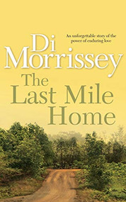 The Last Mile Home by Di Morrissey, 9781250053220