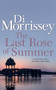 The Last Rose of Summer by Di Morrissey, 9781250053435