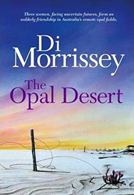 The Opal Desert by Di Morrissey, 9781250053251