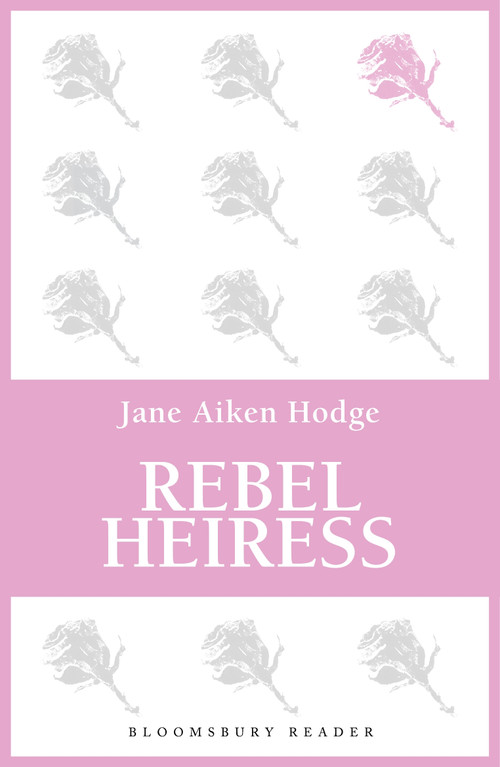 Rebel Heiress by Jane Aiken Hodge, 9781448213511