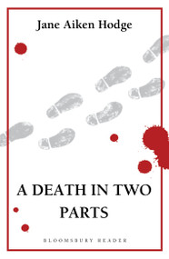 A Death in Two Parts by Jane Aiken Hodge, 9781448213573