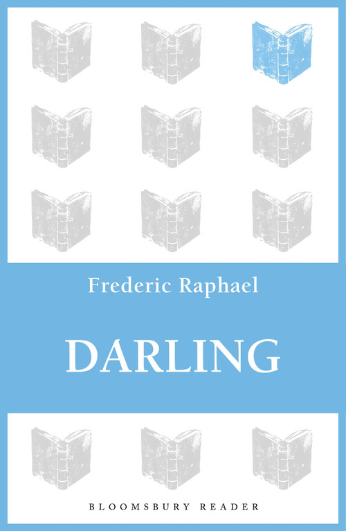 Darling - 9781448213634 by Frederic Raphael, 9781448213634