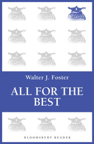 All for the Best by Walter J. Foster, 9781448213665