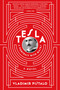 Tesla: A Portrait with Masks (A Novel) by Vladimir Pistalo, Bogdan Rakic, John Jeffries, 9781555976972
