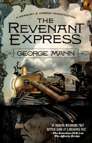 The Revenant Express (A Newbury & Hobbes Investigation) - 9780765334091 by George Mann, 9780765334091