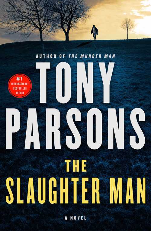 The Slaughter Man (A Novel) by Tony Parsons, 9781250052704