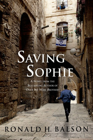 Saving Sophie (A Novel) by Ronald H. Balson, 9781250065858