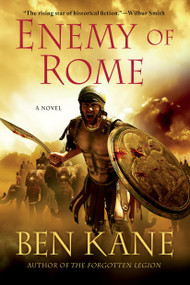 Enemy of Rome (A Novel) by Ben Kane, 9781250068514