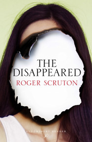 The Disappeared - 9781448215218 by Roger Scruton, 9781448215218