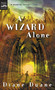 A Wizard Alone (The Sixth Book in the Young Wizards Series) by Diane Duane, 9780152049119
