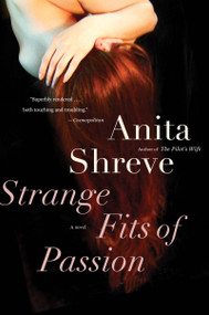 Strange Fits Of Passion (A Novel) by Anita Shreve, 9780156031394