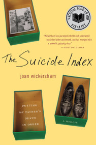 The Suicide Index (Putting My Father's Death in Order) by Joan Wickersham, 9780156033800