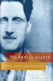 The Orwell Reader (Fiction, Essays, and Reportage) by George Orwell, 9780156701761