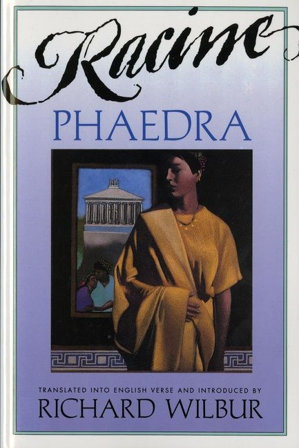 Phaedra, By Racine by Richard Wilbur, 9780156757805