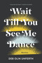 Wait Till You See Me Dance (Stories) by Deb Olin Unferth, 9781555977689