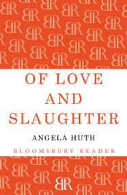 Of Love and Slaughter by Angela Huth, 9781448200115