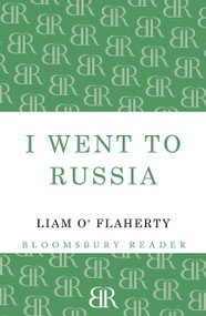 I Went To Russia by Liam O'Flaherty, 9781448205905