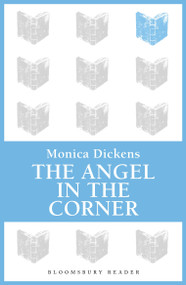 The Angel in the Corner by Monica Dickens, 9781448203147