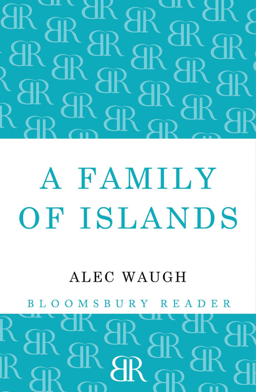 A Family of Islands by Alec Waugh, 9781448200450
