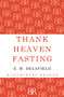 Thank Heaven Fasting by E. M. Delafield, 9781448204366