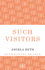 Such Visitors by Angela Huth, 9781448200290