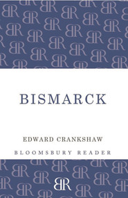 Bismarck by Edward Crankshaw, 9781448205318