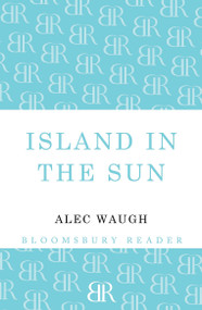Island in the Sun by Alec Waugh, 9781448200849