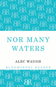 Nor Many Waters by Alec Waugh, 9781448201235