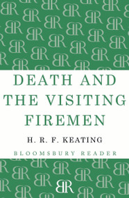 Death and the Visiting Firemen by H. R. F. Keating, 9781448201297
