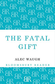 The Fatal Gift by Alec Waugh, 9781448201310