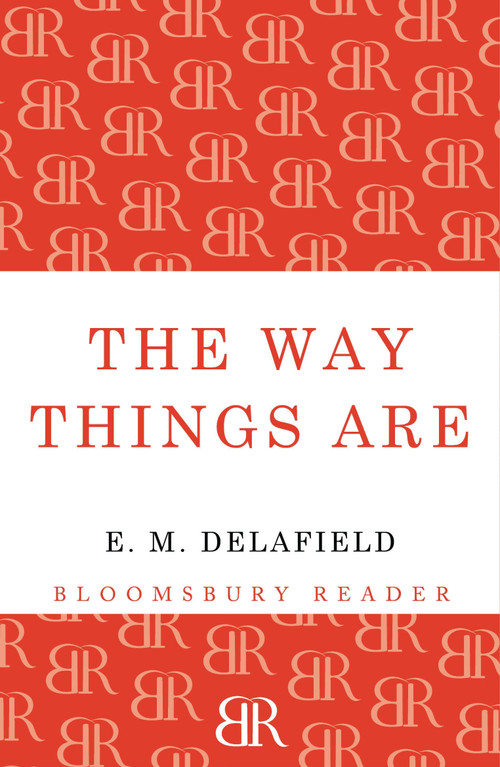 The Way Things Are by E. M. Delafield, 9781448204281