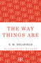 The Way Things Are by E. M. Delafield, 9781448204281