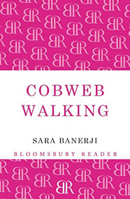 Cobweb Walking by Sara Banerji, 9781448208333