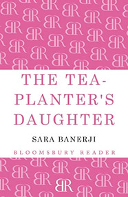 The Tea-Planter's Daughter by Sara Banerji, 9781448208432