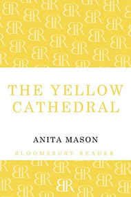 The Yellow Cathedral by Anita Mason, 9781448208951