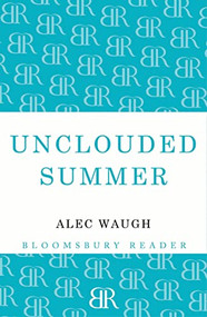 Unclouded Summer by Alec Waugh, 9781448200375
