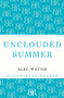 Unclouded Summer by Alec Waugh, 9781448200375